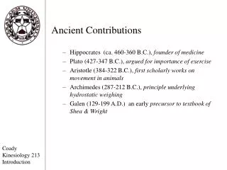 Ancient Contributions Hippocrates (ca. 460-360 B.C.), founder of medicine