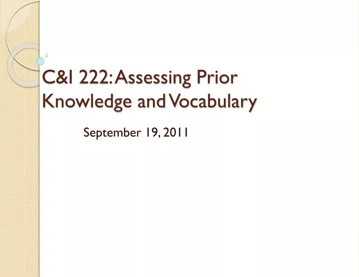 c i 222 assessing prior knowledge and vocabulary