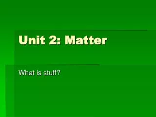 Unit 2: Matter