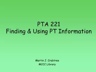 PTA 221 Finding &amp; Using PT Information