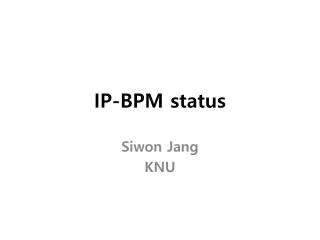 IP-BPM status