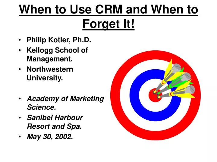 when to use crm and when to forget it