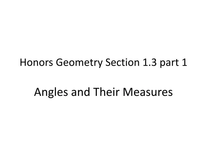 honors geometry section 1 3 part 1 angles and their measures