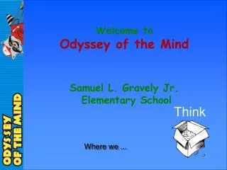 Welcome to Odyssey of the Mind Samuel L. Gravely Jr. Elementary School