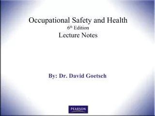 Occupational Safety and Health 6 th Edition Lecture Notes