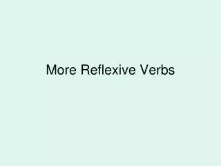More Reflexive Verbs