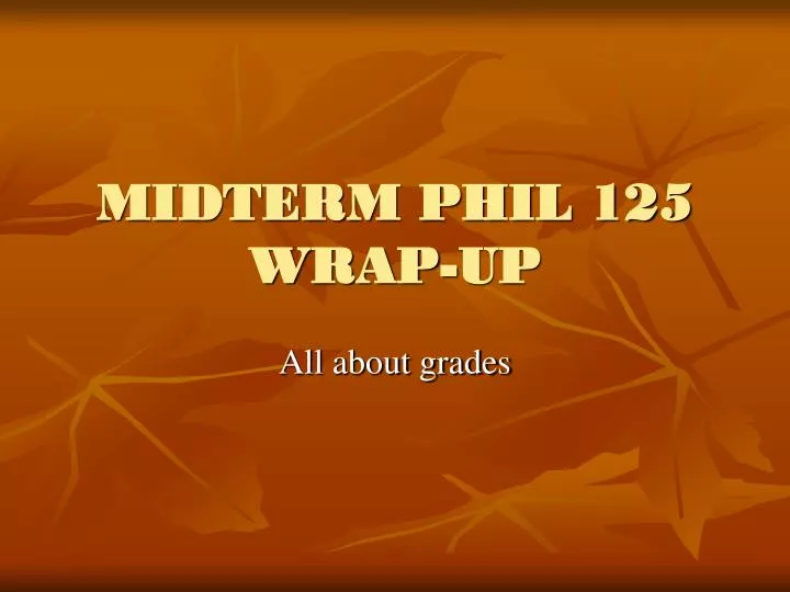 midterm phil 125 wrap up