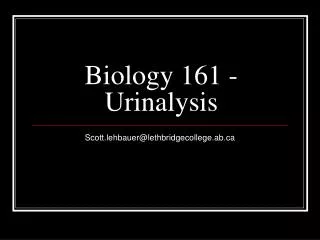 Biology 161 - Urinalysis