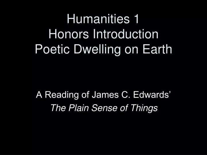 humanities 1 honors introduction poetic dwelling on earth