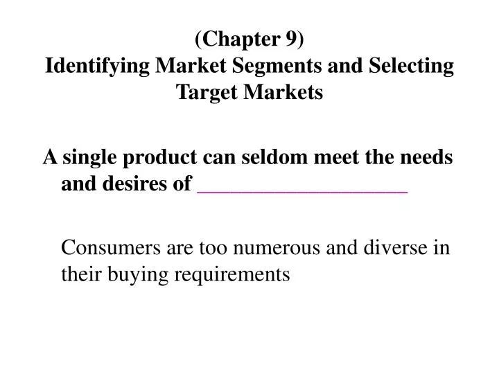 chapter 9 identifying market segments and selecting target markets