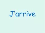 J’arrive - slide 1