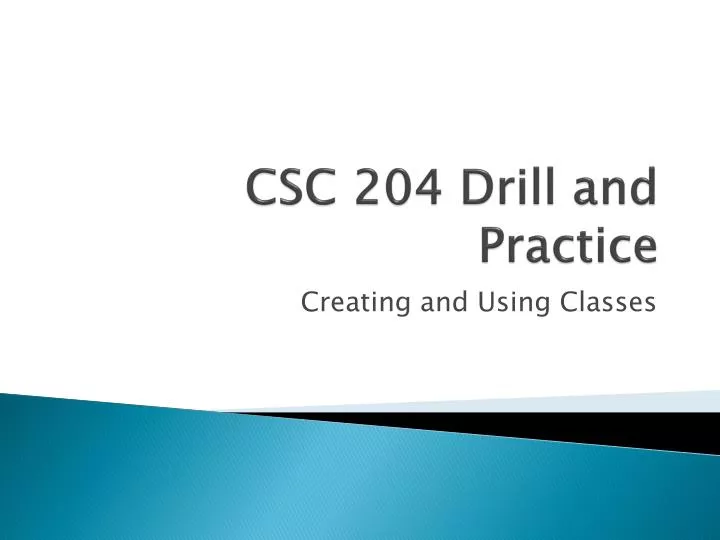 csc 204 drill and practice