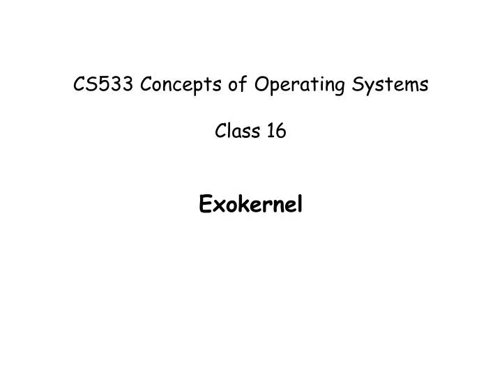cs533 concepts of operating systems class 16