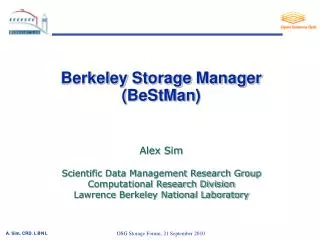 Berkeley Storage Manager ( BeStMan ) Alex Sim Scientific Data Management Research Group