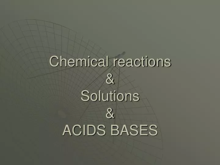chemical reactions solutions acids bases