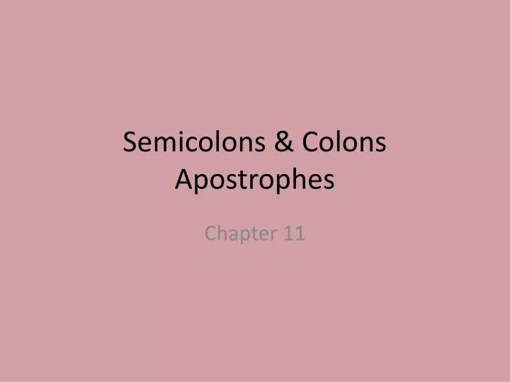 semicolons colons apostrophes