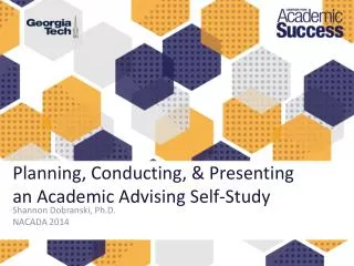 Planning, Conducting, &amp; Presenting an Academic Advising Self-Study
