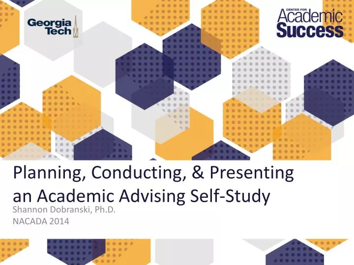 planning conducting presenting an academic advising self study