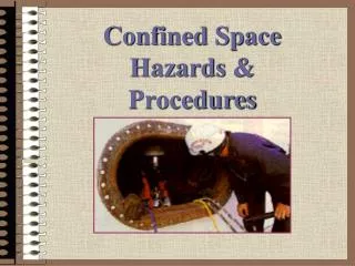 Confined Space Hazards &amp; Procedures