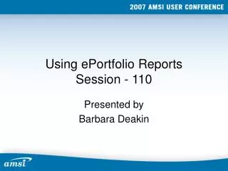 Using ePortfolio Reports Session - 110