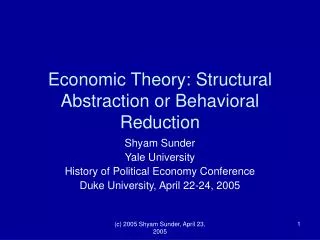 Economic Theory: Structural Abstraction or Behavioral Reduction