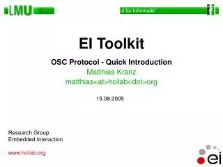 OSC Protocol - Quick Introduction Matthias Kranz matthias&lt;at&gt;hcilab&lt;dot&gt;org