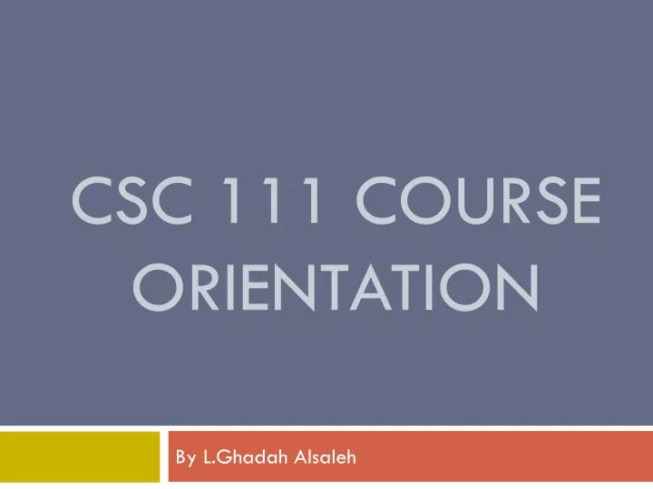 csc 111 course orientation