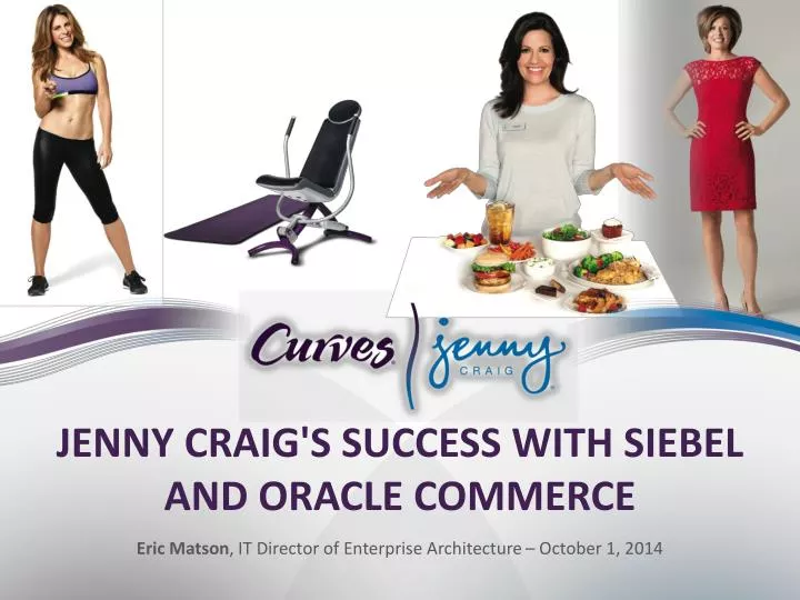 jenny craig s success with siebel and oracle commerce