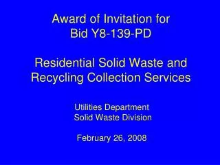 Award of Invitation for Bid Y8-139-PD Residential Solid Waste and Recycling Collection Services