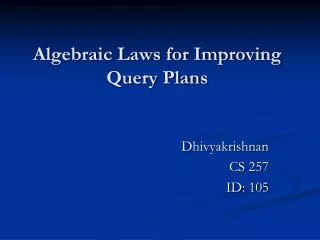 Algebraic Laws for Improving Query Plans