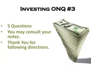 Investing ONQ #3