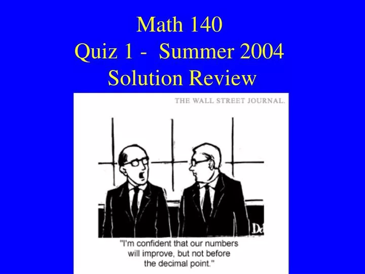 math 140 quiz 1 summer 2004 solution review