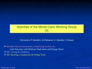 Activities of the Monte Carlo Working Group (II)