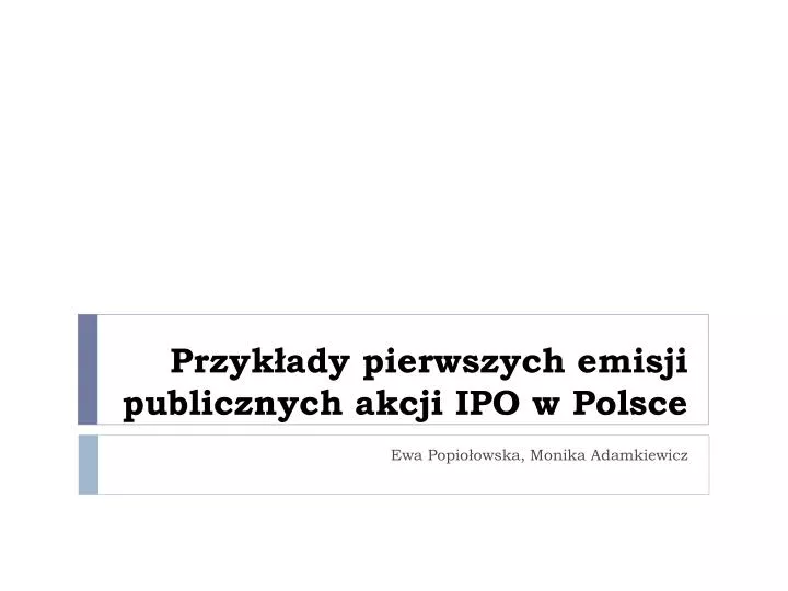 przyk ady pierwszych emisji publicznych akcji ipo w polsce