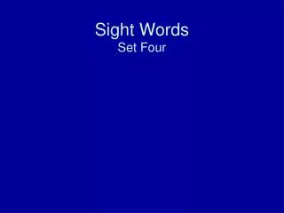 Sight Words Set Four