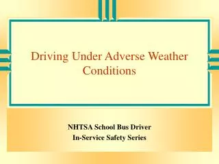 Driving Under Adverse Weather Conditions