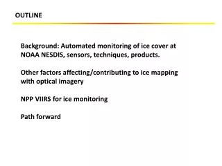 Background: Automated monitoring of ice cover at NOAA NESDIS, sensors, techniques, products.