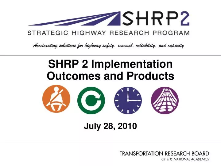 shrp 2 implementation outcomes and products july 28 2010