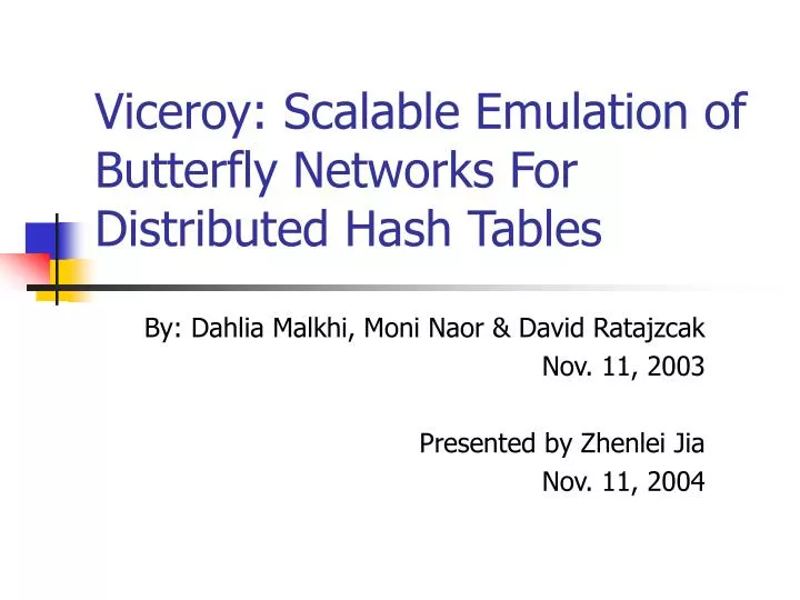 viceroy scalable emulation of butterfly networks for distributed hash tables