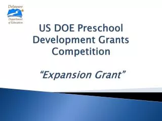US DOE Preschool Development Grants Competition “Expansion Grant”