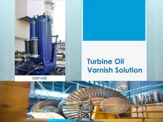 Turbine Oil Varnish Solution
