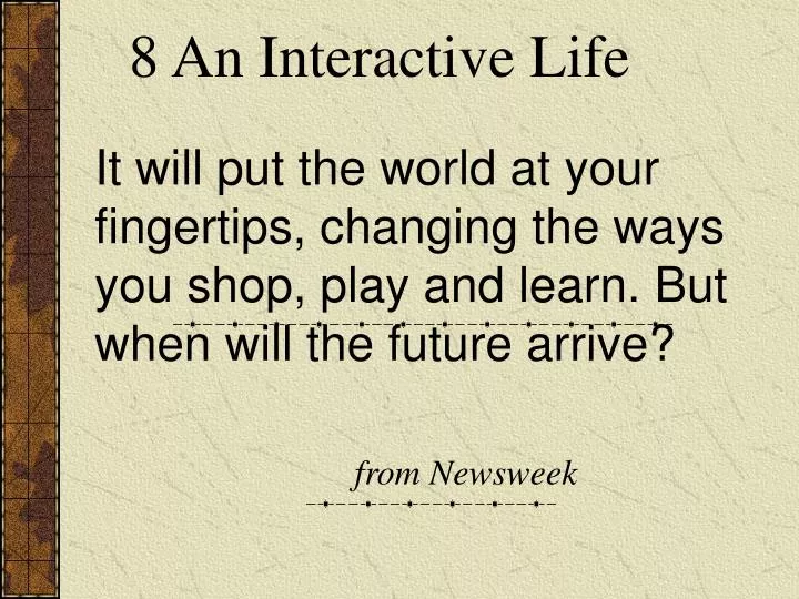 8 an interactive life