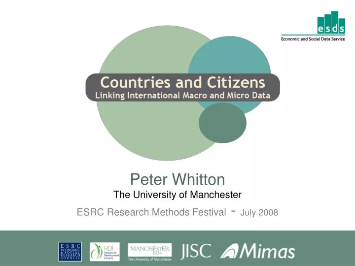peter whitton the university of manchester esrc research methods festival july 2008
