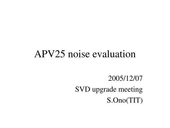 apv25 noise evaluation