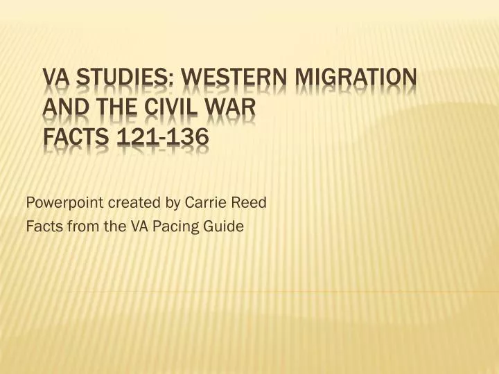 powerpoint created by carrie reed facts from the va pacing guide