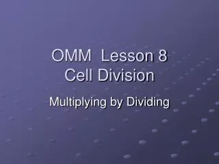 OMM Lesson 8 Cell Division