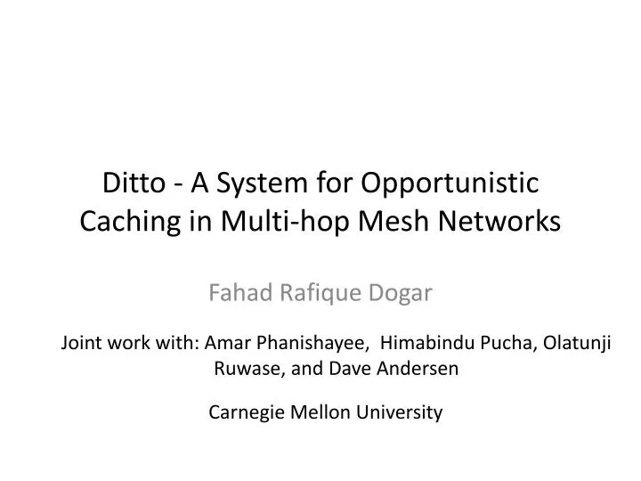 ditto a system for opportunistic caching in multi hop mesh networks