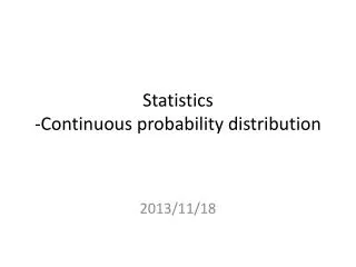 Statistics -Continuous probability distribution