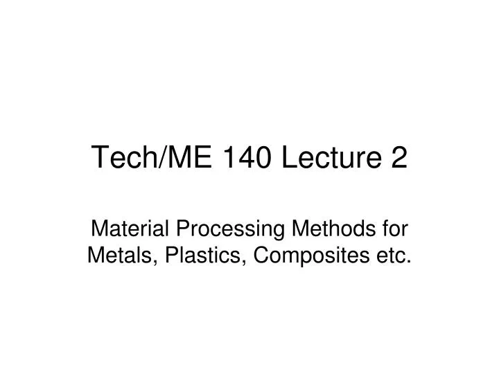 tech me 140 lecture 2