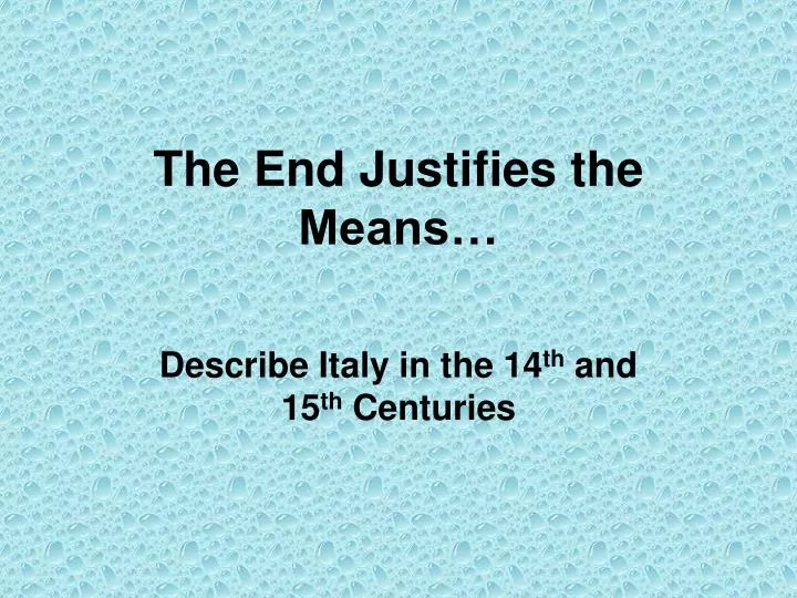 the end justifies the means
